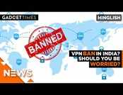 Proposed VPN Ban in India: All you need to know